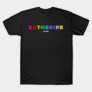 Katherine  - Pure. T-Shirt